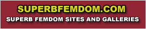 Superb Femdom - Superb femdom sites and femdom galleries